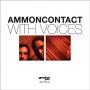 Ammoncontact - With voices