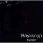 Ryksopp - Senior