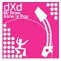 Dxd - Mr Rose Aime La Pop - Auto-production
