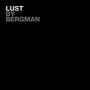 Bergman - Lust