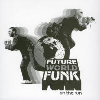 Futur World Funk On The Run