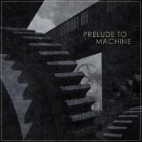Prelude To Machine
