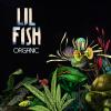 Organic, le nouvel EP de Lil' Fish