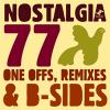 Nostalgia 77 - One Off's Remixes and B-Sides