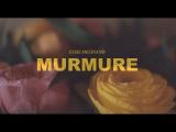 Vido clip : Murmure  [CLIP OFFICIEL]