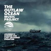 The Outlaw Ocean Music Project