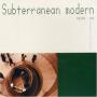 Subterranean Modern, Vol. 1