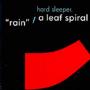 Hard Sleeper - Rain / A Leaf Spiral