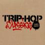 Trip-Hop Classics - Trip-Hop Classics 1993-2009