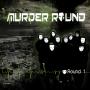 Murder round - Round 1
