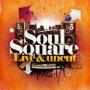 Soul Square - Live & Uncut