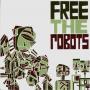 Free the Robots - Free the robots - Elsewhere studios/SEED