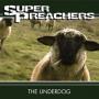 Super preachers - The underdog