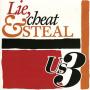 Lie, cheat & steal