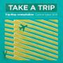 Various Artists (Abstract hip-hop - Trip-hop - Downtempo) - Take A Trip