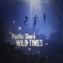 Pacific Shore - Wild Times