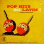 Pop Hits Go Latin !