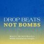 Drop beats Not Bombs