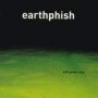 Earthphish - Soft Green Exit