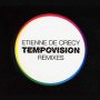 Etienne de Crcy - Tempovision remixes - V2 Records