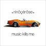 Rinôçérôse - Music kills me - V2 Records