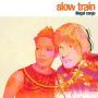 Slow Train - Illegal Cargo