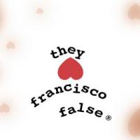 They Hate Francisco False