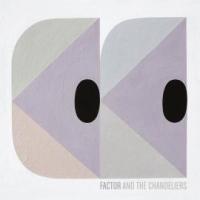 Factor & The Chandeliers EP