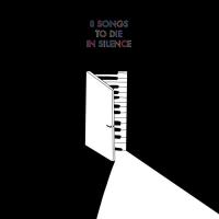 8 Songs To Die In Silence