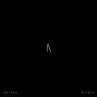 MARTIAL HEARTS
