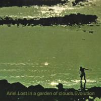 Ariel.Lost in a garden of clouds.Evolution
