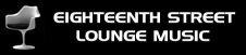 Eighteenth street lounge music