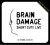 Premier album live pour Brain Damage en Septembre 2009