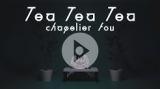 Vidéo clip : Tea Tea Tea