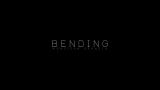 Vidéo clip : BENDING
