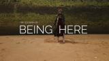 Vido clip : Being Here