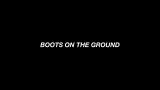 Vid�o clip : Boots on the Ground